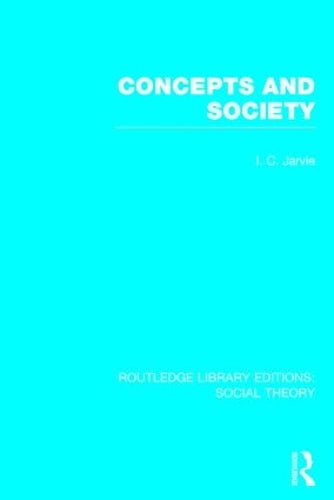 Concepts and Society: 14 (Routledge Library Editions: Social Theory)