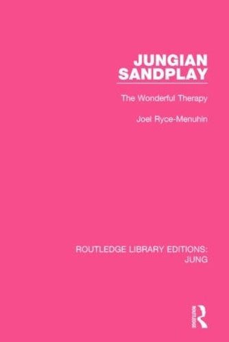 Jungian Sandplay (RLE: Jung): The Wonderful Therapy: 6 (Routledge Library Editions: Jung)