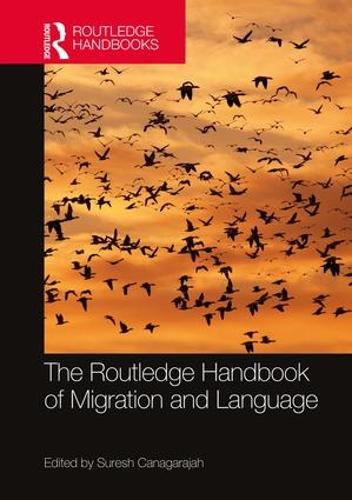 The Routledge Handbook of Migration and Language (Routledge Handbooks in Applied Linguistics)