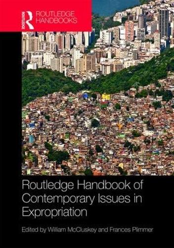 Routledge Handbook of Contemporary Issues in Expropriation (Routledge Handbooks)