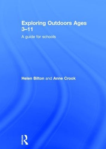 Exploring Outdoors Ages 3-11: A guide for schools