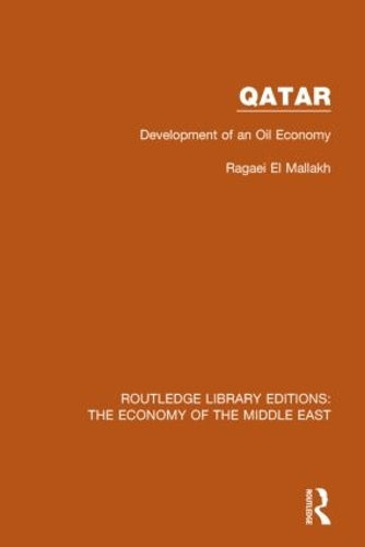 Qatar Development of an Oil Economy (Routledge Library Editions: The Economy of the Middle East)