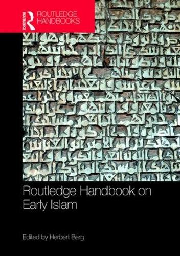 Routledge Handbook on Early Islam (Routledge Handbooks)