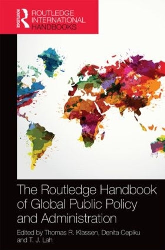 The Routledge Handbook of Global Public Policy and Administration (Routledge International Handbooks)