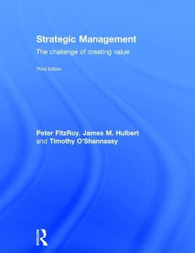 Strategic Management: The Challenge of Creating Value