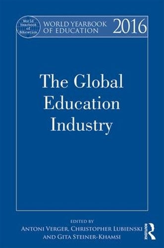 World Yearbook of Education 2016: The Global Education Industry