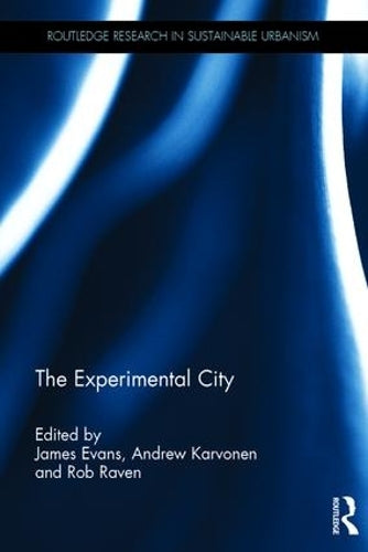 The Experimental City (Routledge Research in Sustainable Urbanism)