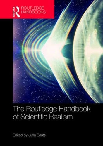 The Routledge Handbook of Scientific Realism (Routledge Handbooks in Philosophy)