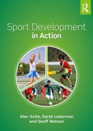 Sport Development in Action: Plan, Programme and Practice