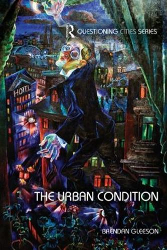 The Urban Condition (Questioning Cities)