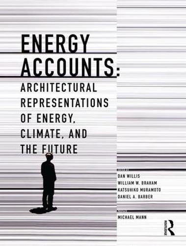 Energy Accounts: Architectural Representations of Energy, Climate, and the Future