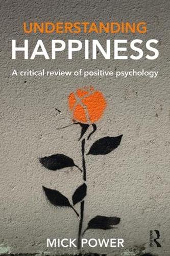 Understanding Happiness: A critical review of positive psychology