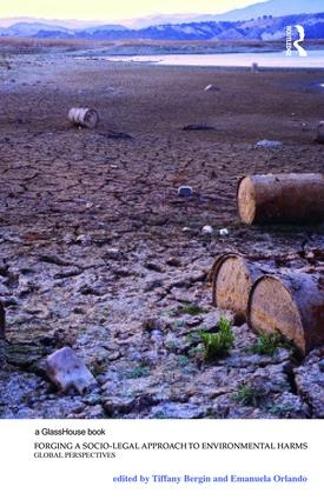 Forging a Socio-Legal Approach to Environmental Harms: Global Perspectives (Law, Justice and Ecology)