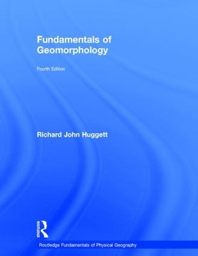 Fundamentals of Geomorphology (Routledge Fundamentals of Physical Geography)