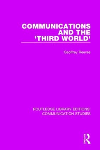 Communications and the Third World: 11 (Routledge Library Editions: Communication Studies)