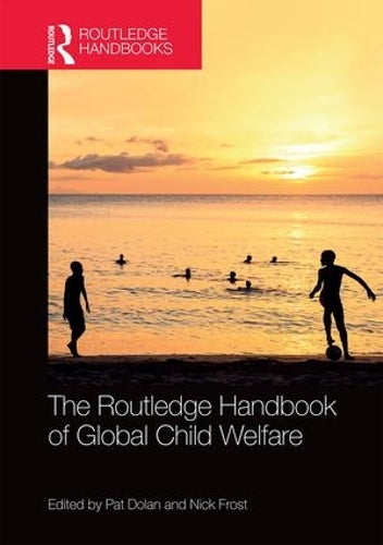 The Routledge Handbook of Global Child Welfare (Routledge International Handbooks)