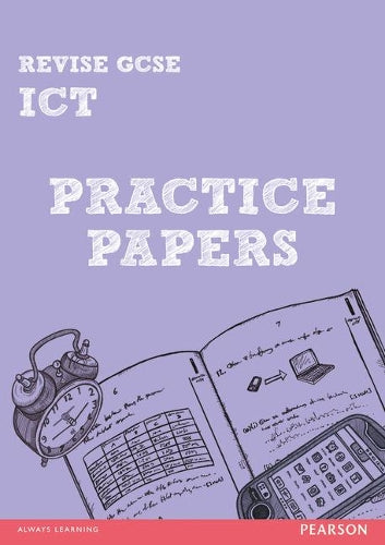 Revise GCSE ICT Practice Papers (REVISE Edexcel GCSE ICT 10)