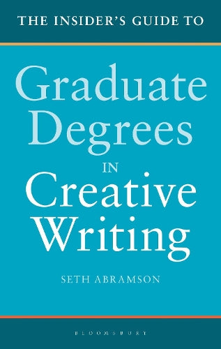 The Insiders Guide to Graduate Degrees in Creative Writing