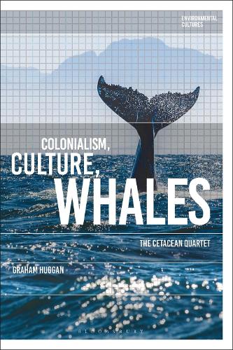 Colonialism, Culture, Whales (Environmental Cultures)