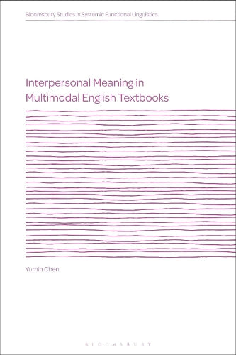 Interpersonal Meaning in Multimodal English Textbooks (Bloomsbury Studies in Systemic Functional Linguistics)