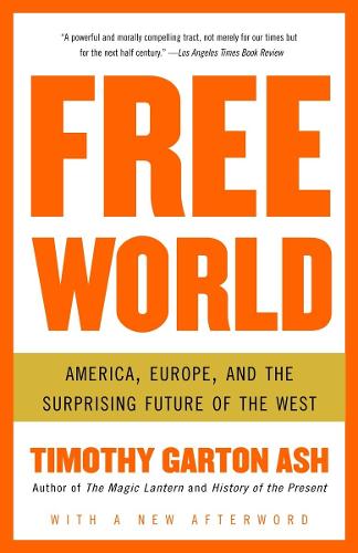Free World: America, Europe, and the Surprising Future of the West (Vintage)