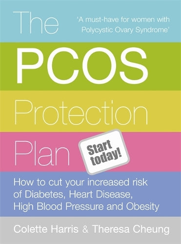 The PCOS Protection Plan: How To Cut Your Increased Risk Of Diabetes, Heart Disease, High Blood Pressure And Obesity