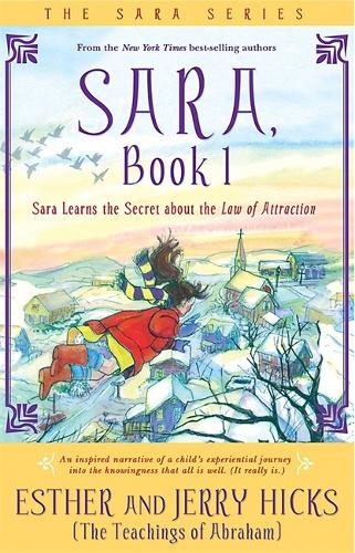 Sara, Book 1: Sara Learns The Secret About The Law Of Attraction: Bk. 1