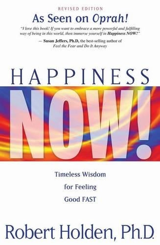 Happiness Now!: Timeless Wisdom for Feeling Good Fast