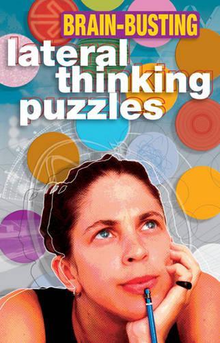 Brain-Busting Lateral Thinking Puzzles (Official Mensa Puzzle Book)