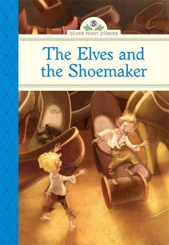 Elves and the Shoemaker, The (Silver Penny Stories)