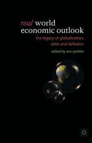 Real World Economic Outlook: The Legacy of Globalization - Debt and Deflation