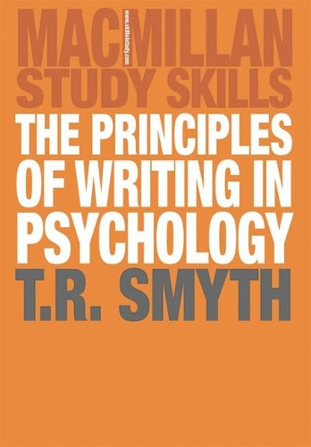 The Principles of Writing in Psychology (Palgrave Study Skills)