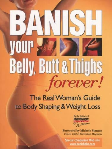 Banish Your Belly, Butt and Thighs (Rodale): The Real Womans Guide to Body Shaping and Weight Loss