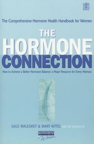 The Hormone Connection (Rodale): How Hormones Affect Womens Health and How to Achieve a Better Hormone Balance