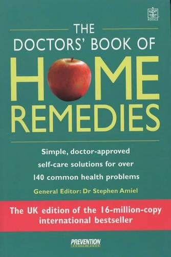 The Doctors Book of Home Remedies: Simple, Doctor-Approved Self-Care Solutions for Over 140 Common Health Problems