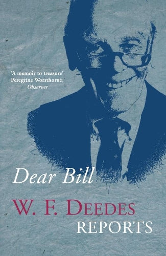 Dear Bill: W.F. Deedes Reports