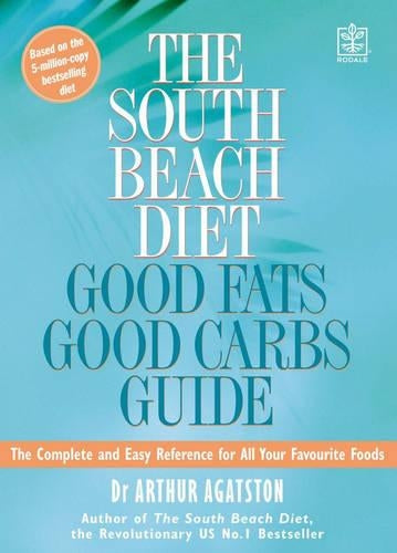 The South Beach Diet Good Fat/Good Carbs Guide