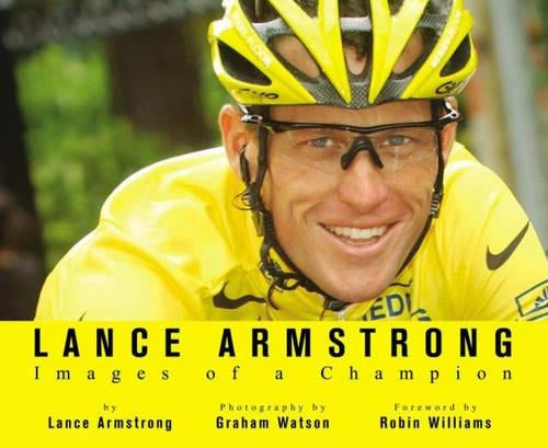 Lance Armstrong: Images of Champion: Images of a Champion