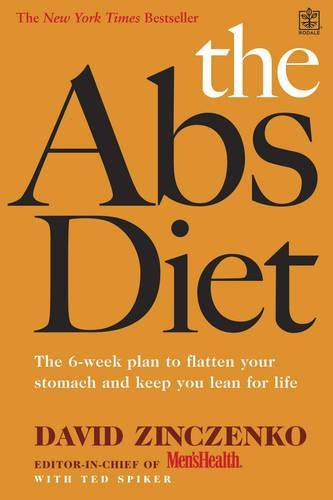 The Abs Diet: The 6-week Plan to Flatten Your Stomach and Keep You Lean for Life