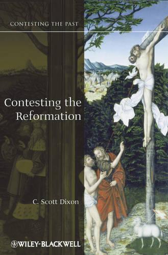 Contesting the Reformation (Contesting the Past): 7