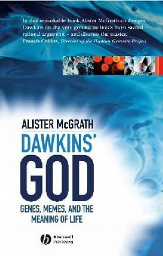 Dawkin's God: Genes, Memes, and the Meaning of Life