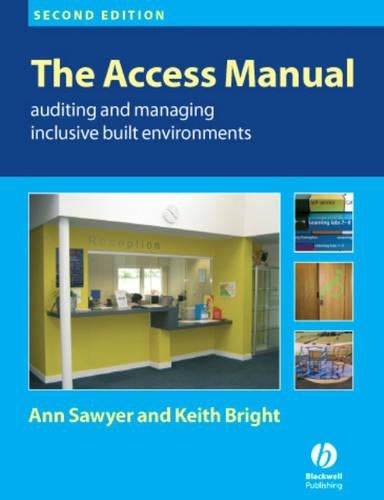 The Access Manual: Auditing and Managing Inclusive Built Environments