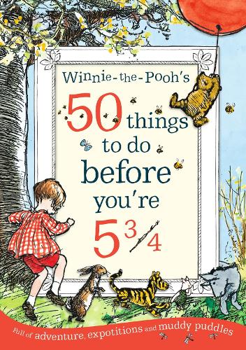 Winnie-the-Poohs 50 things to do before youre 5 3/4