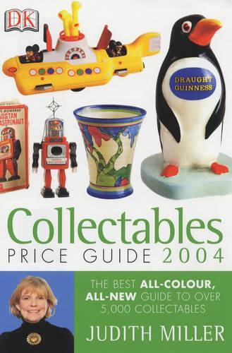 Collectables Price Guide 2004 (Judith Millers Price Guides): The Best All-colour, All-new Guide to Over 5,000 Collectables