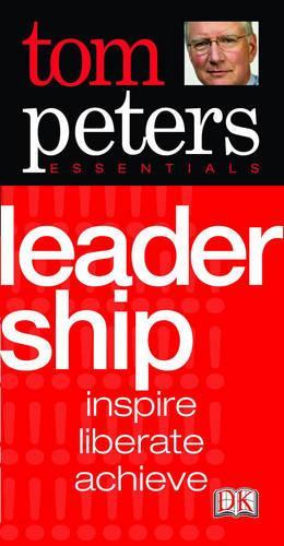 Tom Peters Essentials: Leadership