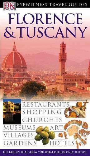 Florence and Tuscany (DK Eyewitness Travel Guide)