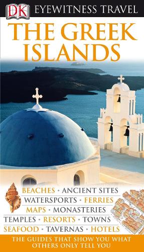 DK Eyewitness Travel Guide: The Greek Islands