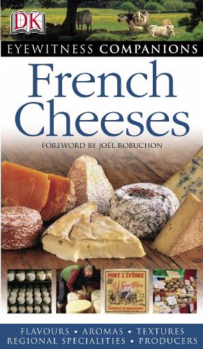 French Cheeses (Eyewitness Companions)