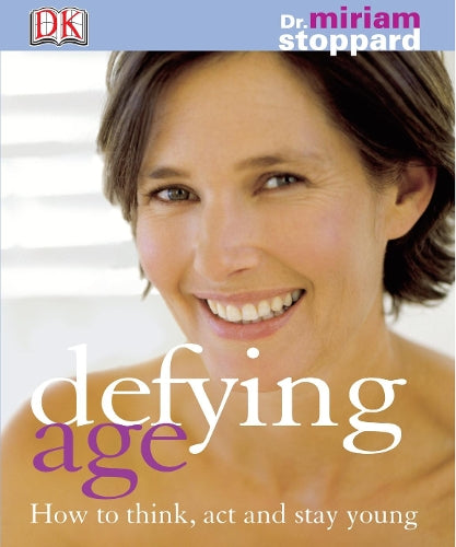 Defying Age: How to Think, Act and Stay Young