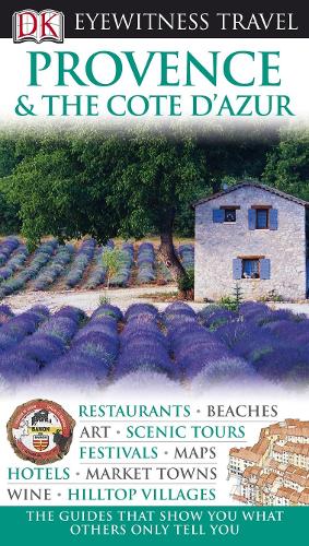 DK Eyewitness Travel Guide: Provence & The Cote dAzur